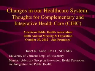 Janet R. Kahn, Ph.D., NCTMB University of Vermont. Dept. of Psychiatry