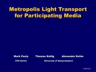 Metropolis Light Transport for Participating Media