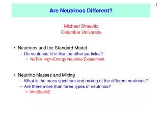 Are Neutrinos Different?