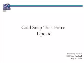 Cold Snap Task Force Update