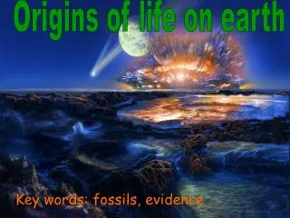 Origins of life on earth