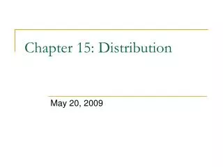 Chapter 15: Distribution
