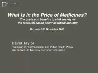 David Taylor Professor of Pharmaceutical and Public Health Policy,