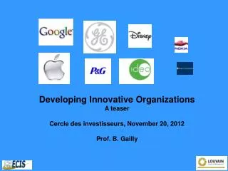 Developing Innovative Organizations A teaser Cercle des investisseurs, November 20, 2012