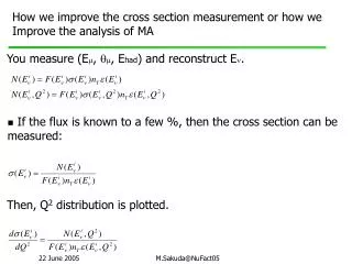 If the flux is known to a few %, then the cross section can be measured: