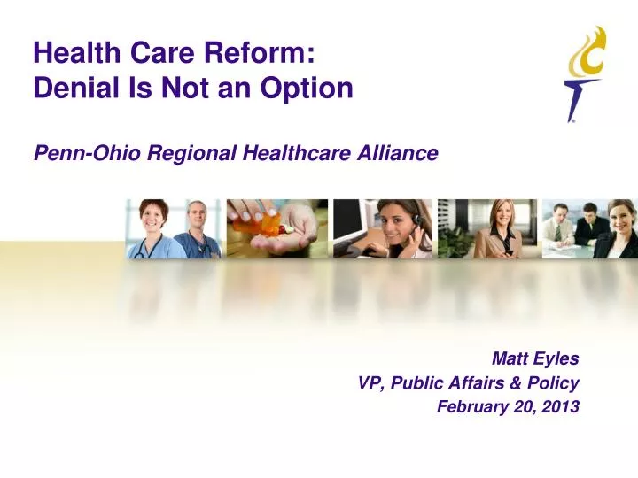 health care reform denial is not an option penn ohio regional healthcare alliance