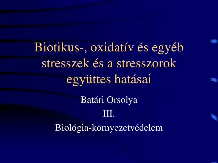 biotikus oxidat v s egy b stresszek s a stresszorok egy ttes hat sai