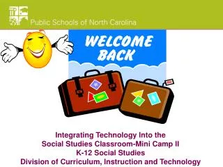 Integrating Technology Into the Social Studies Classroom-Mini Camp II K-12 Social Studies