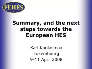 Summary, and the next steps towards the European HES