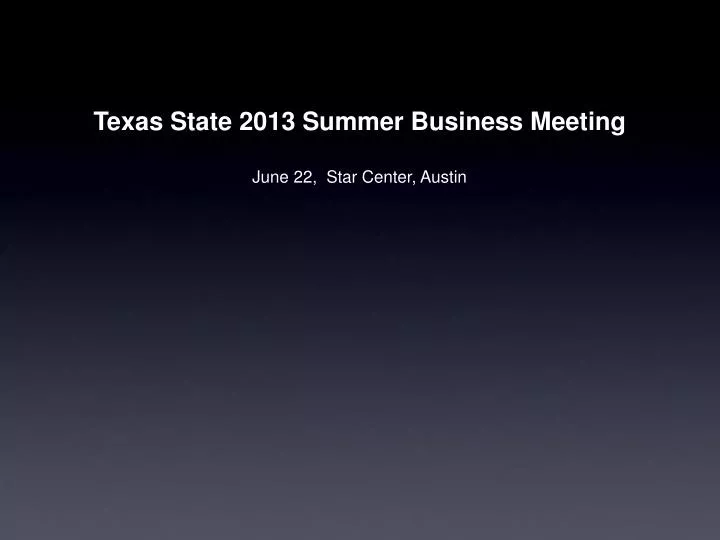 texas state 2013 summer business meeting june 22 star center austin