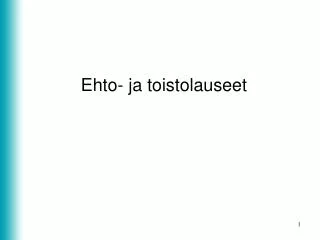 ehto ja toistolauseet