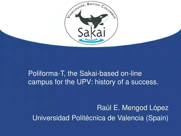 poliforma t the sakai based on line campus for the upv history of a success
