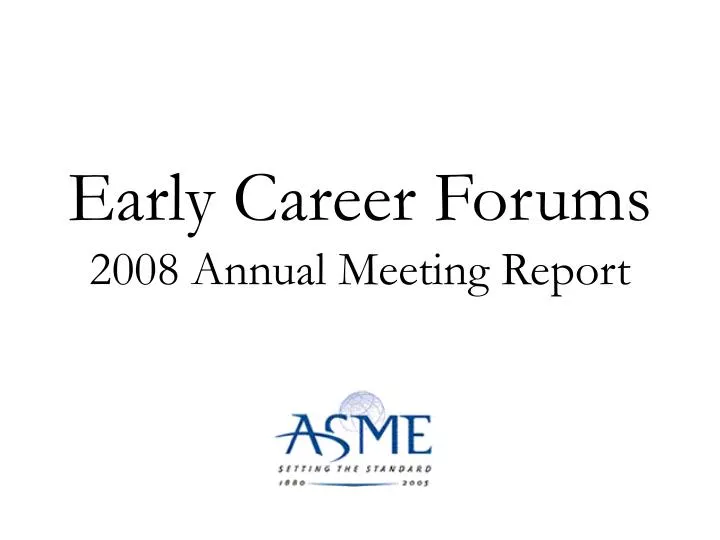 early career forums 2008 annual meeting report