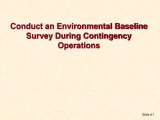 Conduct an Environmental Baseline Survey During Contingency Operations