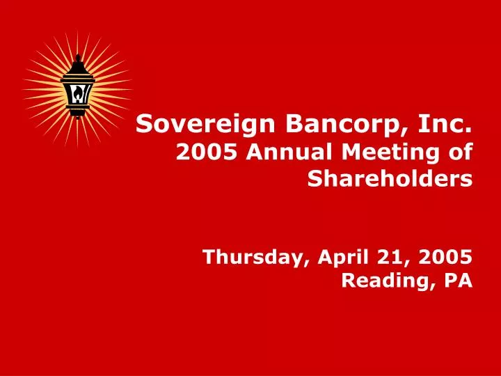sovereign bancorp inc 2005 annual meeting of shareholders thursday april 21 2005 reading pa