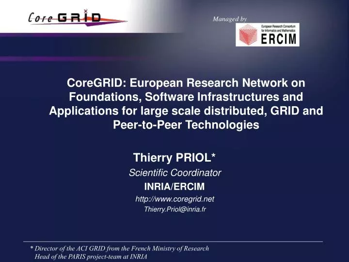 thierry priol scientific coordinator inria ercim http www coregrid net thierry priol@inria fr