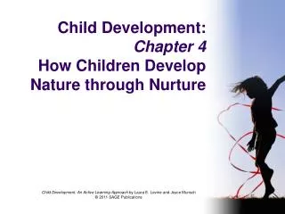 Child Development: Chapter 4 How Children Develop Nature through Nurture