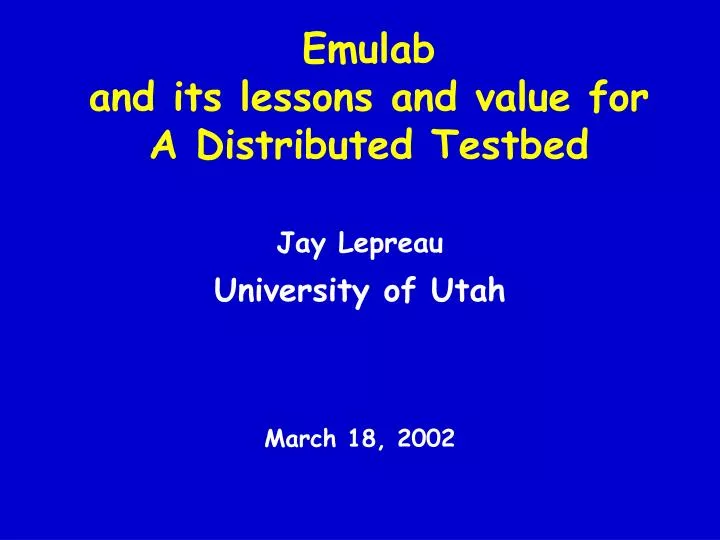 emulab and its lessons and value for a distributed testbed