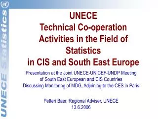 UNECE Technical Co-operation Activities in the Field of Statistics in CIS and South East Europe