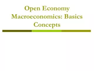 Open Economy Macroeconomics: Basics Concepts