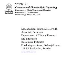 9 th PBL in Calcium and Phospholipid Signaling Department of Clinical Science and Education;