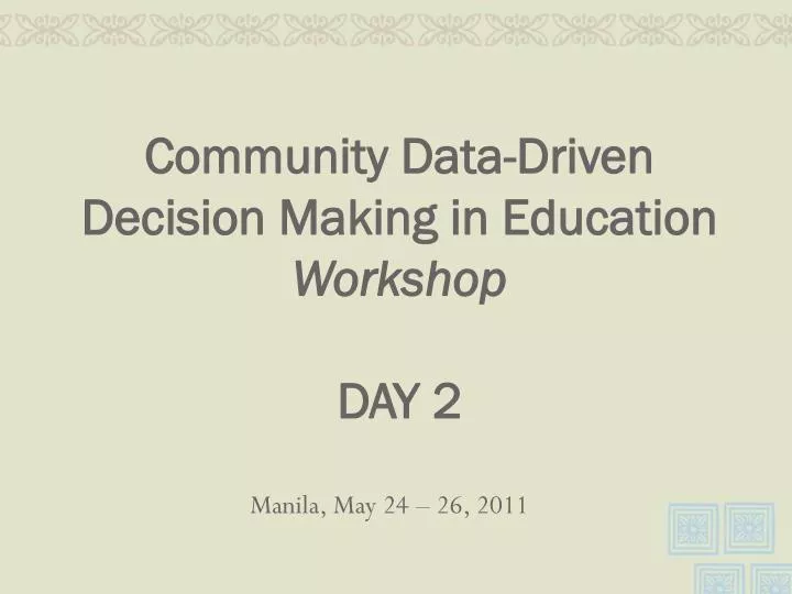 community data driven decision making in education workshop day 2