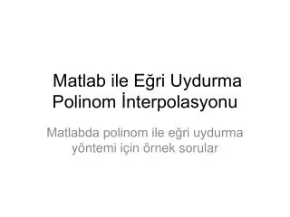 matlab ile e ri uydurma polinom nterpolasyonu