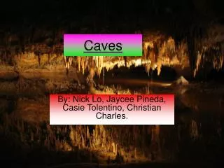 Caves