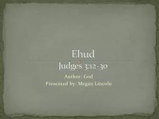 Ehud Judges 3:12-30