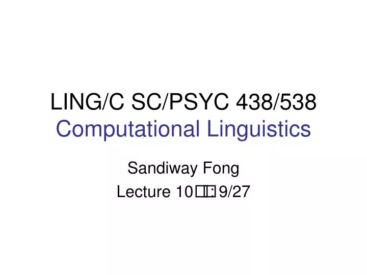 ling c sc psyc 438 538 computational linguistics