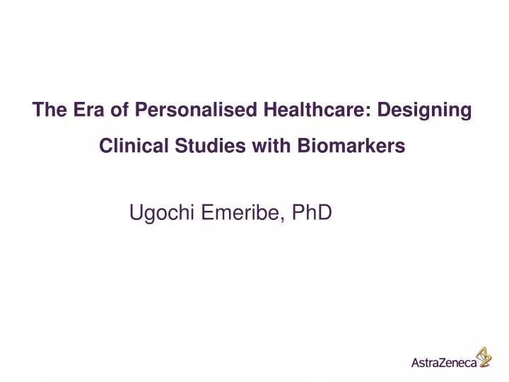 the e ra of personalised healthcare designing clinical studies with biomarkers