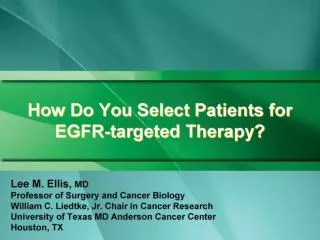 How Do You Select Patients for EGFR-targeted Therapy?