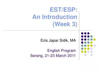 EST/ESP: An Introduction (Week 3)