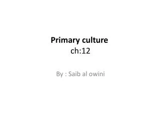 Primary culture ch:12