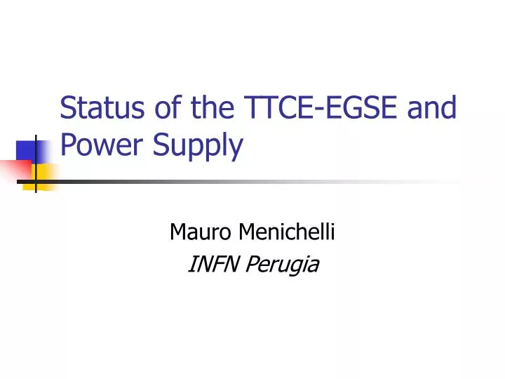 status of the ttce egse and power supply