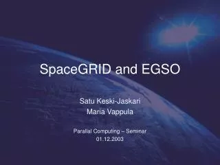 SpaceGRID and EGSO
