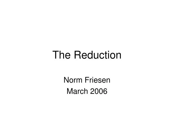 the reduction