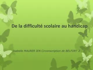 de la difficult scolaire au handicap