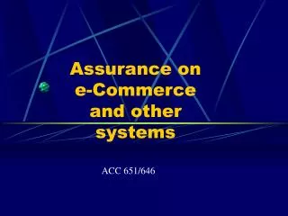 Assurance on e-Commerce and other systems