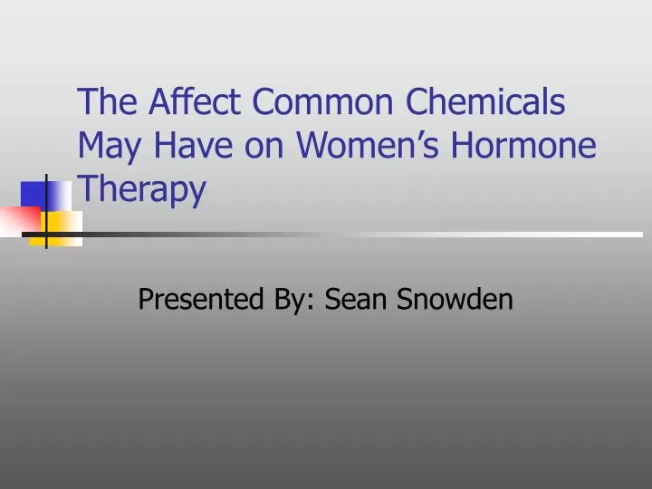 the affect common chemicals may have on women s hormone therapy