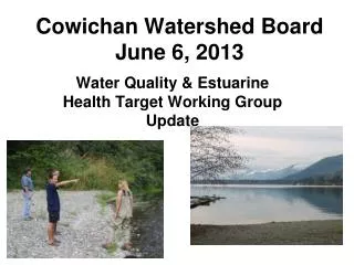 Cowichan Watershed Board June 6, 2013