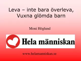 leva inte bara verleva vuxna gl mda barn