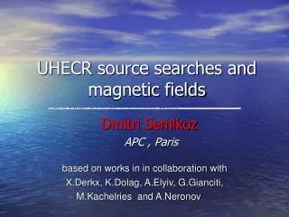 UHECR source searches and magnetic fields