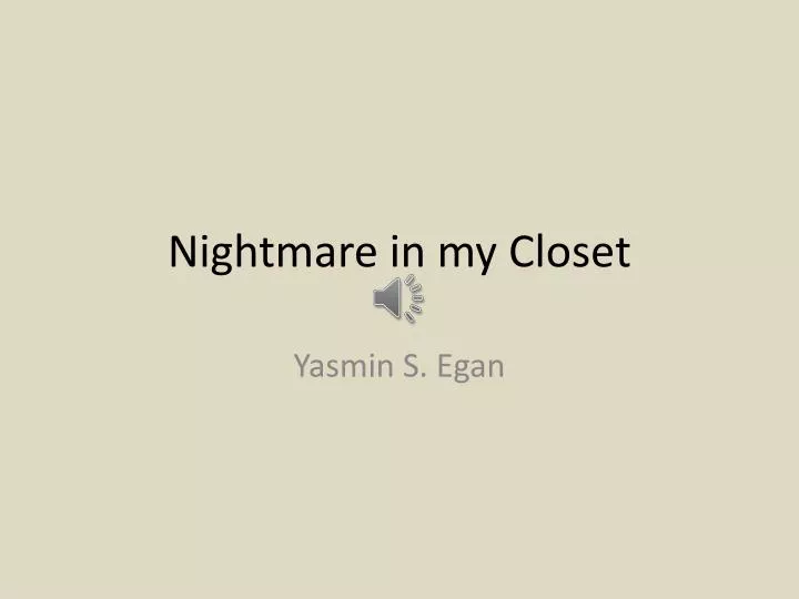 nightmare in my closet
