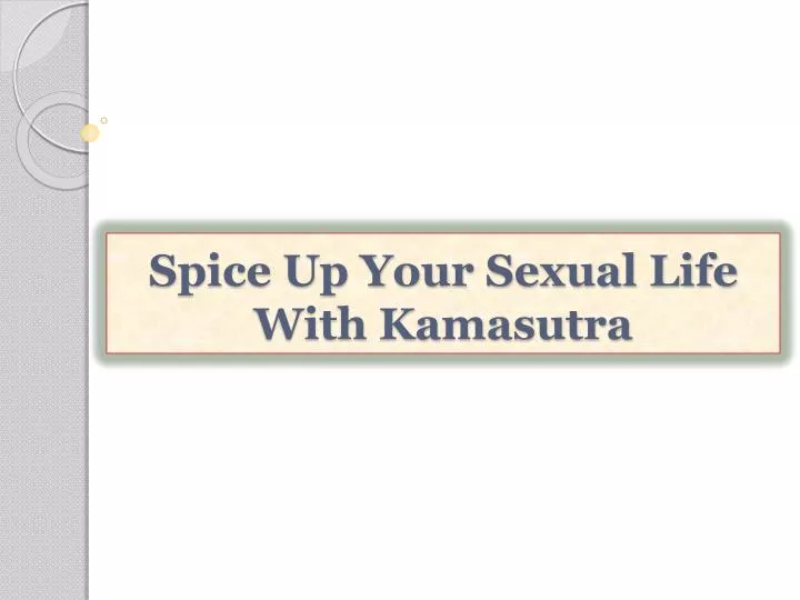 Ppt Spice Up Your Sexual Life With Kamasutra Powerpoint Presentation Id3681818 4630