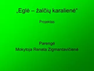 egl al i karalien projektas