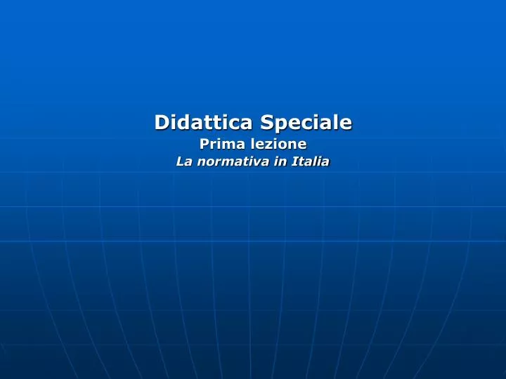 didattica speciale prima lezione la normativa in italia