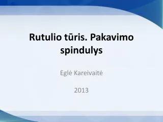 rutulio t ris pakavimo spindulys