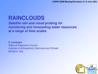 RAINCLOUDS Satellite rain and cloud probing for monitoring and forecasting water resources