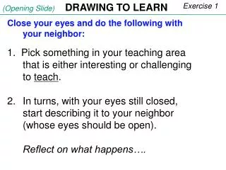 Close your eyes and do the following with your neighbor:
